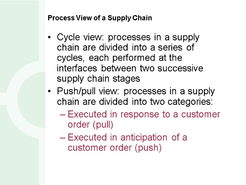 Process View of a Supply Chain Cycle view: processes in a supply chain are
